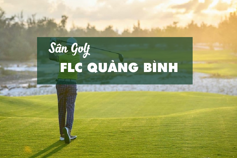 Bảng giá, Voucher sân golf FLC Quảng Bình
