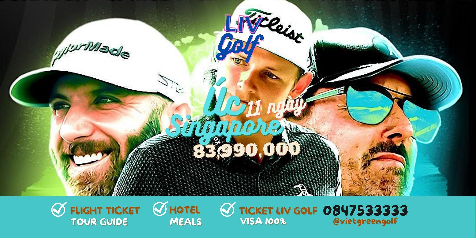 Viet Green Golf mở bán tour đánh golf và kết hợp xem giải LIV golf Singapore và Liv Golf Adelaide 2023