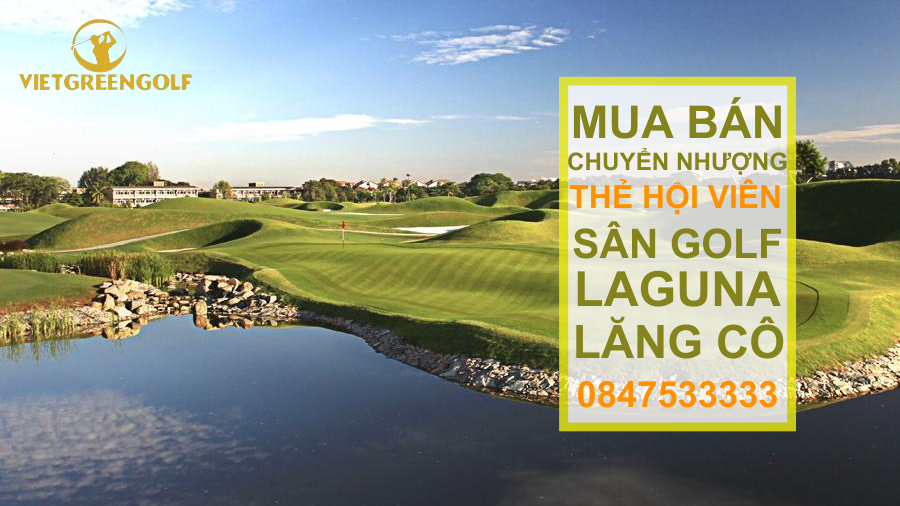 Dịch vụ mua bán chuyển nhượng thẻ hội viên sân golf Laguna Lăng Cô 