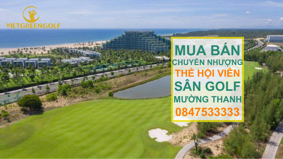 Dịch vụ mua bán chuyển nhượng thẻ hội viên sân golf Mường Thanh Diễn Lâm