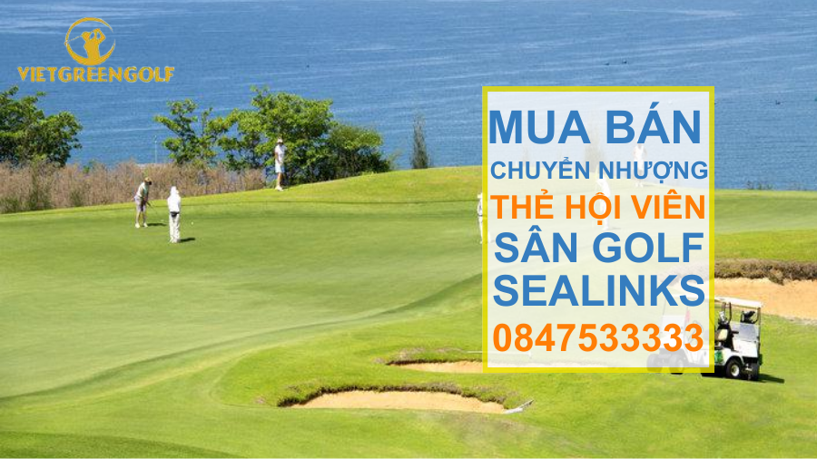 Dịch vụ mua bán chuyển nhượng thẻ hội viên sân golf Sealinks